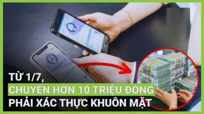 tu-ngay-1-7-2024-neu-chuyen-khoan-tren-10-trieu-dong-se-phai-thuc-hien-mot-thao-tac (3)