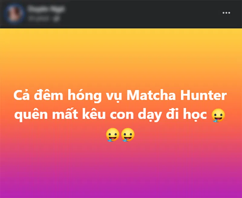 matcha-hunter-la-gi-ma-hot-nhat-mxh-luc-nay-ai-cung-tim-kiem-4