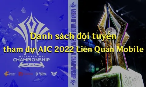 Danh sách các đội tuyển Liên Quân Mobile tham dự AIC 2022