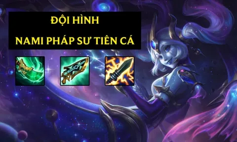 DTCL Mùa 7: Cách chơi đội hình Nami Pháp Sư Tiên Cá