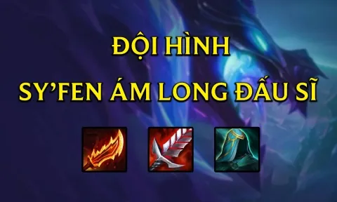 DTCL Mùa 7: Cách chơi đội hình Sy'fen Ám Long Đấu Sĩ