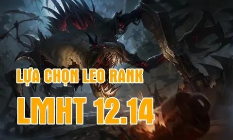 Top 5 tướng mạnh nhất để leo rank trong bản cập nhật LMHT 12.14