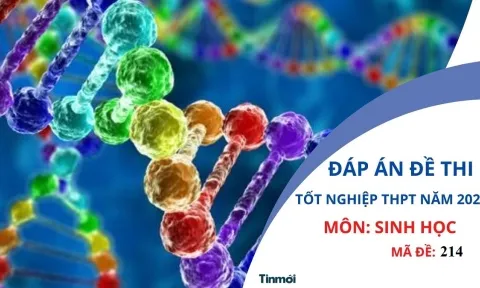 Đáp án đề thi môn Sinh Học mã đề 214 kỳ thi tốt nghiệp THPT Quốc Gia 2022