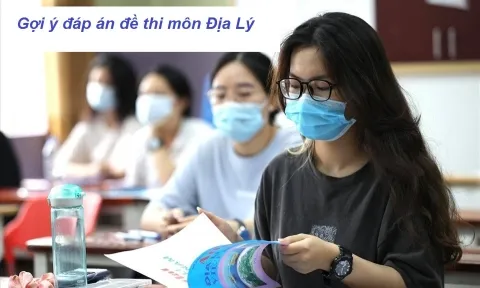 Gợi ý đáp án đề thi môn Địa Lý kỳ thi THPT Quốc Gia 2022 mã đề 324