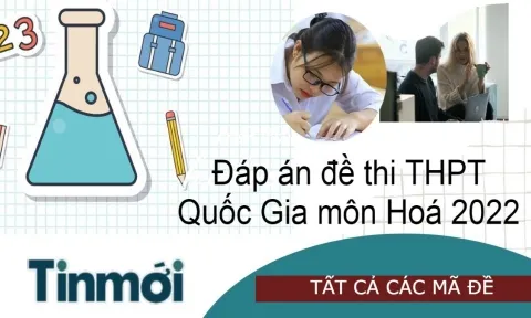 Đề thi THPT quốc gia 2022 môn Hóa học tất cả các mã đề 