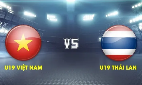 Trực tiếp U19 Việt Nam vs U19 Thái Lan link xem trực tiếp U19 Việt Nam vs U19 Thái Lan: 18h30 09/08/2022