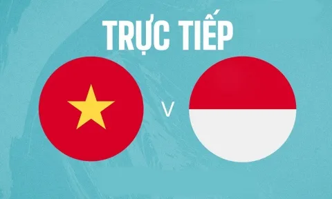 Trực tiếp U20 Việt Nam vs U20 Indonesia, link xem trực tiếp U20 Việt Nam vs U20 Indonesia: 20h00 18/09/2022