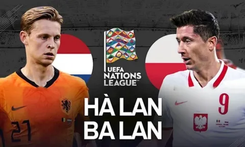 Nhận định Ba Lan vs Hà Lan (01h45 23/09/2022) vòng 5 Nations League: Củng cố ngôi đầu