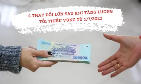 Tăng lương tối thiểu vùng: 4 thay đổi cực quan trọng người lao động cần biết 