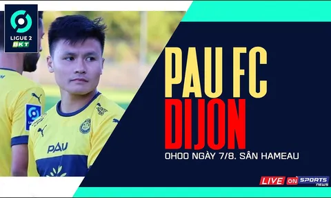 Trực tiếp bóng đá Pau FC vs Dijon, 0h00 ngày 7/8: Quang Hải đá chính sau kỷ lục khó tin ở Ligue 2?