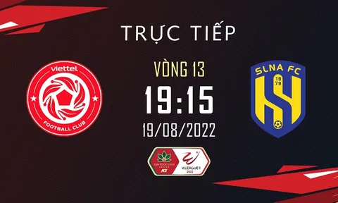 Xem trực tiếp bóng đá Viettel vs SLNA ở đâu, kênh nào? Link xem trực tiếp V.League 2022 Full HD