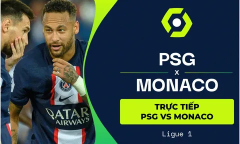 Trực tiếp bóng đá PSG vs Monaco 1h45 ngày 28/8: Mbappe, Neymar 'xô xát' trong phòng thay đồ?