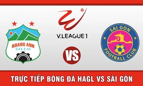 Xem trực tiếp bóng đá HAGL vs Sài Gòn ở đâu, kênh nào? Link xem trực tiếp V.League 2022 Full HD