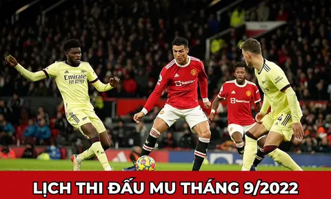 Lịch thi đấu MU tháng 9: Ronaldo tỏa sáng rực rỡ, Man Utd đại thắng Arsenal đánh chiếm ngôi đầu NHA?