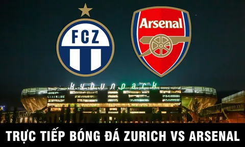 Xem trực tiếp bóng đá Zurich vs Arsenal ở đâu, kênh nào? Link xem trực tiếp Europa League Full HD