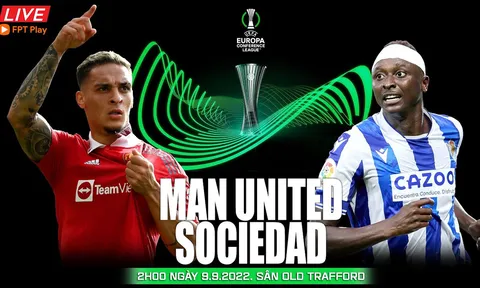 Trực tiếp bóng đá MU vs Real Sociedad - Europa League 2022 - Link xem trực tiếp Cúp C2 FPT Full HD