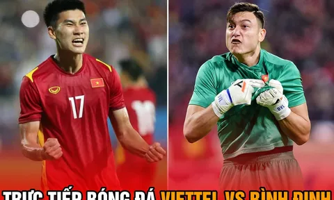 Trực tiếp bóng đá Viettel vs Bình Định: Tân binh ĐT Việt Nam cản đường Đặng Văn Lâm đến chức vô địch