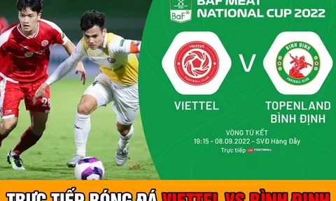 Trực tiếp bóng đá Việt Nam hôm nay: Viettel vs Bình Định - Đặng Văn Lâm hướng đến CK Cúp Quốc gia