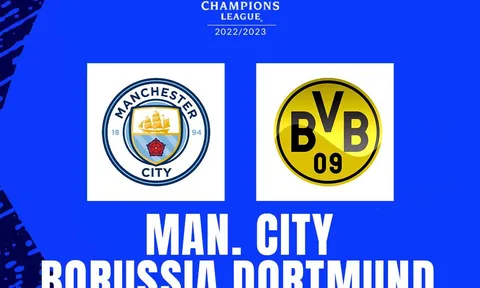 Xem trực tiếp bóng đá Man City vs Dortmund ở đâu, kênh nào? Link trực tiếp UEFA Champions League