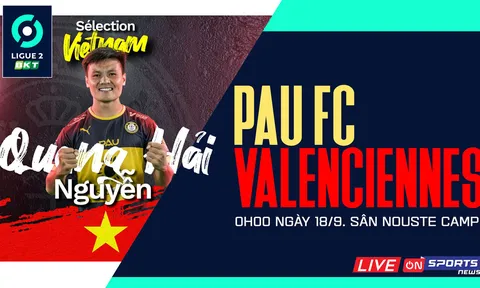 Xem trực tiếp bóng đá Pau FC vs Valenciennes ở đâu, kênh nào? Link xem trực tiếp Quang Hải Pau FC