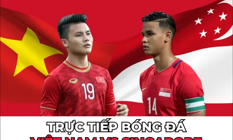 Xem trực tiếp bóng đá Việt Nam vs Singapore ở đâu, kênh nào? Link trực tiếp ĐT Việt Nam VTV6 Full HD