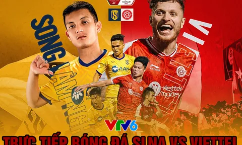 Trực tiếp bóng đá hôm nay:SLNA vs Viettel - V.League 2022 - Trực tiếp VTV6 HD - SLNA đấu với Viettel