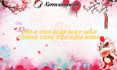 Tử vi 2023 - Top 5 con giáp may mắn trong tình duyên năm 2023