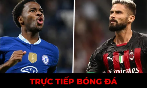 Trực tiếp bóng đá Chelsea vs Milan, 2h00 ngày 12/10/2022 - Champions League
