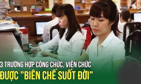 Tính từ 1/1/2025: Trường hợp nào công chức, viên chức được 'biên chế suốt đời'?