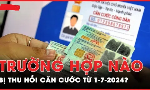 Từ nay trở đi: Trường hợp này sẽ bị thu hồi CCCD, ai cũng nên biết kẻo thiệt thòi