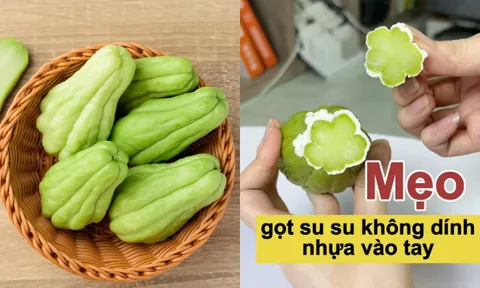 4 cách gọt su su không dính nhựa vào tay đơn giản nhất