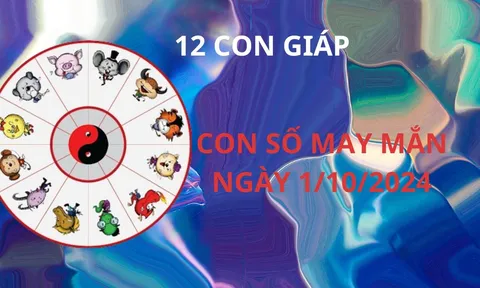 Tử vi ngày 1/10, chọn con số may mắn giúp 12 con giáp chiêu tài hút lộc