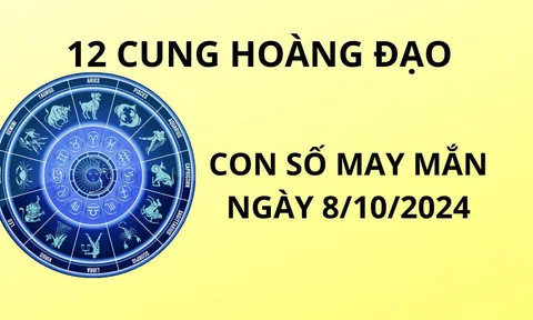 Tử vi ngày 8/10, con số may mắn cho 12 cung hoàng đạo phát tài giàu có