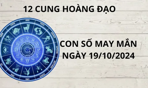 Tử vi ngày 19/10 con số may mắn giúp 12 cung hoàng đạo chiêu tài hút lộc giàu có