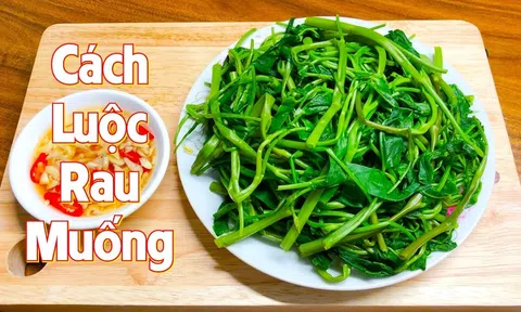 Luộc rau muống cứ cho thứ này vào trước rau mới xanh giòn, chẳng sợ thâm đen