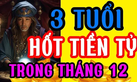 10 ngày đầu tháng 12 dương: 3 tuổi Tiền-Danh-Lộc hội tụ, đặc biệt vị trí đầu tiên cực giàu