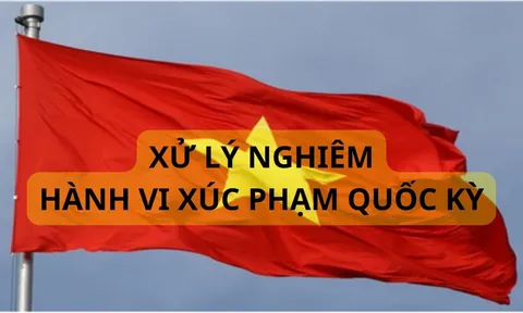 Những hành vi bị cấm với quốc kỳ, cẩn thận bị giam giữ, phạt tù khi xúc phạm quốc kỳ