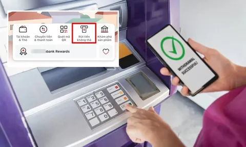 Cách rút tiền mặt  không cần thẻ ATM, nhanh gọn, ở đâu cũng thực hiện dễ dàng