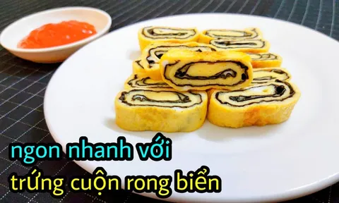 Cách làm trứng cuộn rong biển thơm ngon, hấp dẫn