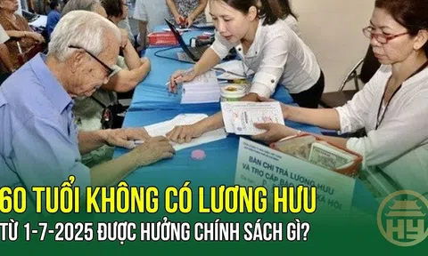 Kể từ 7/2025: Người trên 60 tuổi không có lương hưu sẽ được hưởng quyền lợi này