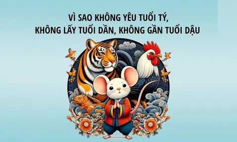 Vì sao người xưa nói: ''Không yêu tuổi Tý, không lấy tuổi Dần, không gần tuổi Dậu'?