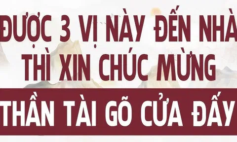 3 người này tới nhà là đệ tử Thần Tài: Gia chủ Lộc tràn vào cửa, giàu nứt vách