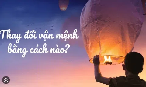 3 cách thay đổi vận mệnh dễ dàng, ai cũng tự làm được