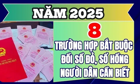 Năm 2025, sổ đỏ hộ gia đình bị xoá bỏ: Có 8 trường hợp bắt buộc đổi sổ đỏ, sổ hồng