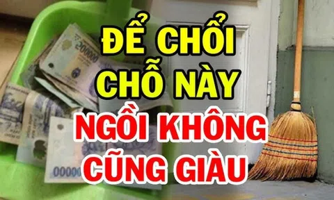 Đặt chổi quét nhà đừng đặt linh tinh: 3 vị trí đặt chổi quét nhà giúp xua đuổi điều xui, hút tài lộc