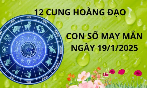 Tử vi ngày 19/1 con số may mắn cho 12 cung hoàng đạo tay trái hứng vàng tay phải nhặt bạc tiền rủng rỉnh