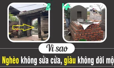 Nghèo không sửa cửa, giàu không dời mộ, con cháu 3 đời sẽ có lộc to