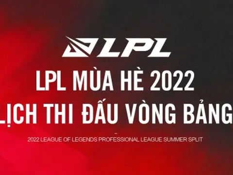 Lịch thi đấu LPL mùa Hè 2022