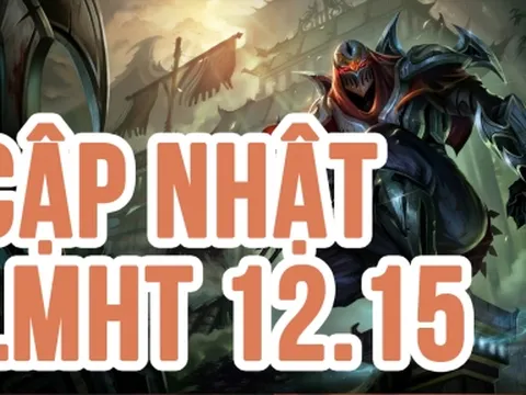 LMHT 12.15: Chi tiết bản cập nhật LOL mới nhất