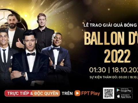 FPT Play trực tiếp và độc quyền Lễ trao giải Quả Bóng Vàng 2022